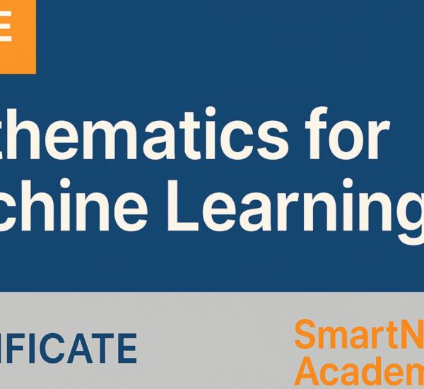 Master essential math skills for AI success with the Mathematics for Machine Learning course from SmartNet Academy. Build a strong foundation in linear algebra, calculus, and probability and earn a recognized certificate to boost your machine learning career.