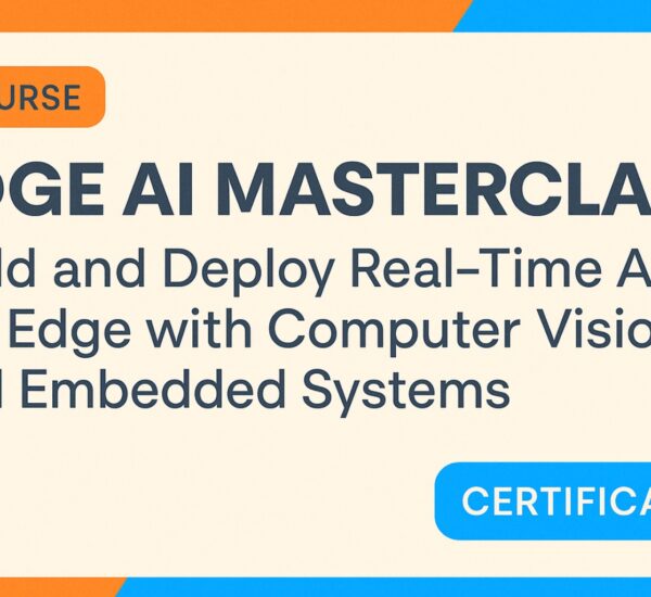 Edge AI Masterclass by SmartNet Academy teaches you to build and deploy real-time AI with computer vision and embedded systems while earning a professional certificate that proves your edge computing expertise and boosts your AI career potential