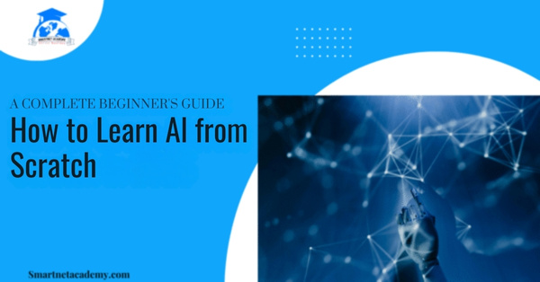 How to Learn AI from Scratch in 2026: A Complete Beginner’s Guide